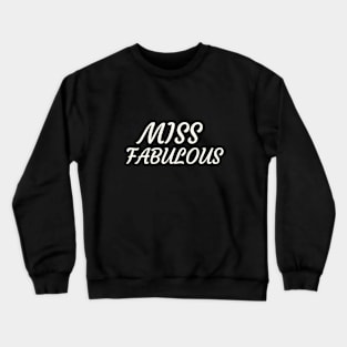 Miss Fabulous Crewneck Sweatshirt